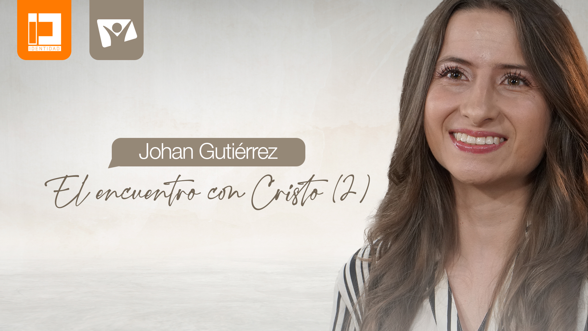 El encuentro con Cristo, Johan Gutiérrez (Parte 2) 