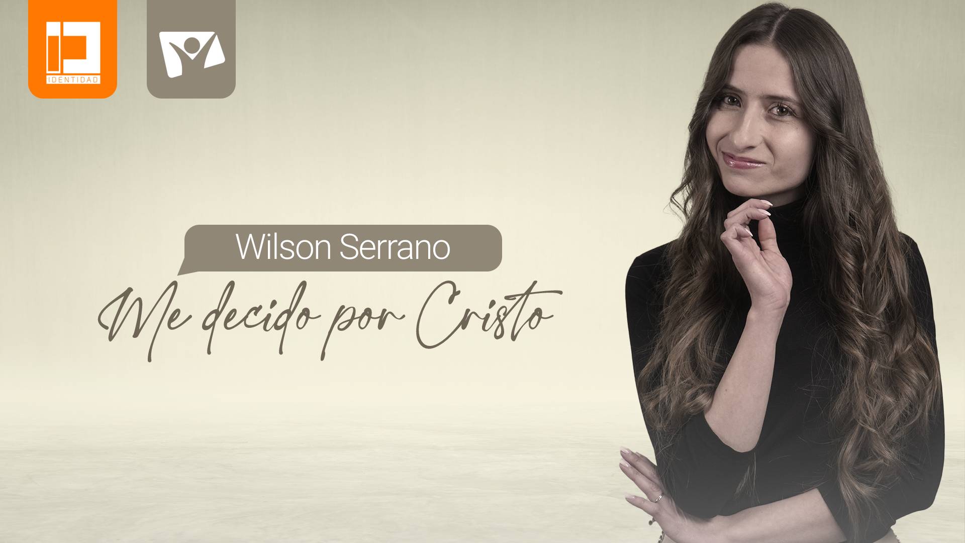Me decido por Cristo, Wilson Serrano