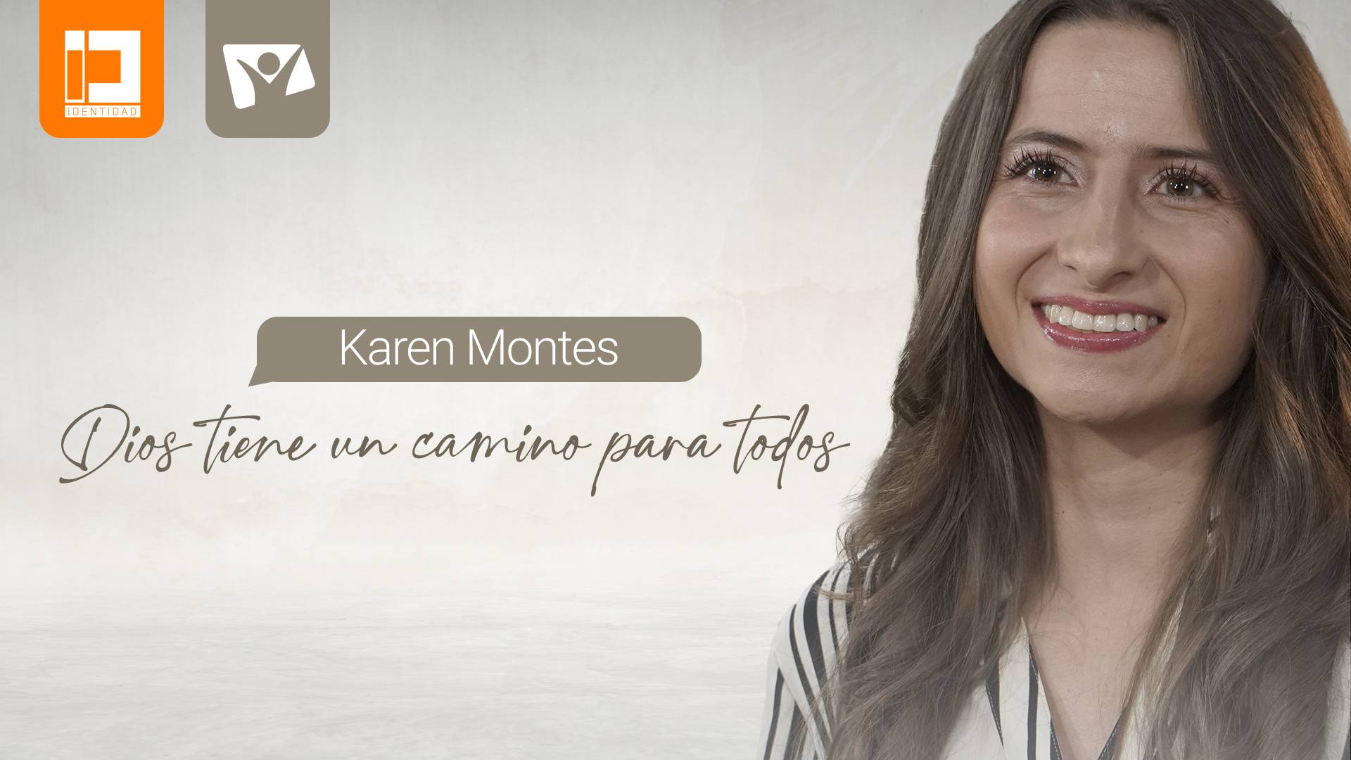 Dios tiene un camino para todos, Karen Montes